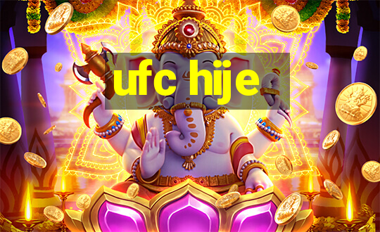 ufc hije