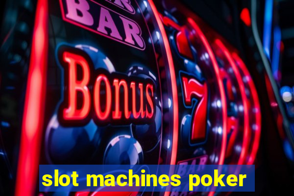 slot machines poker