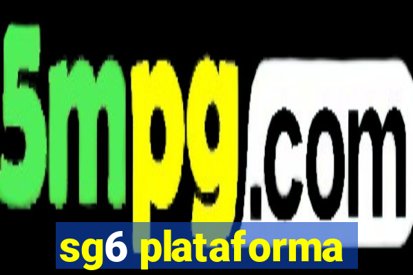 sg6 plataforma