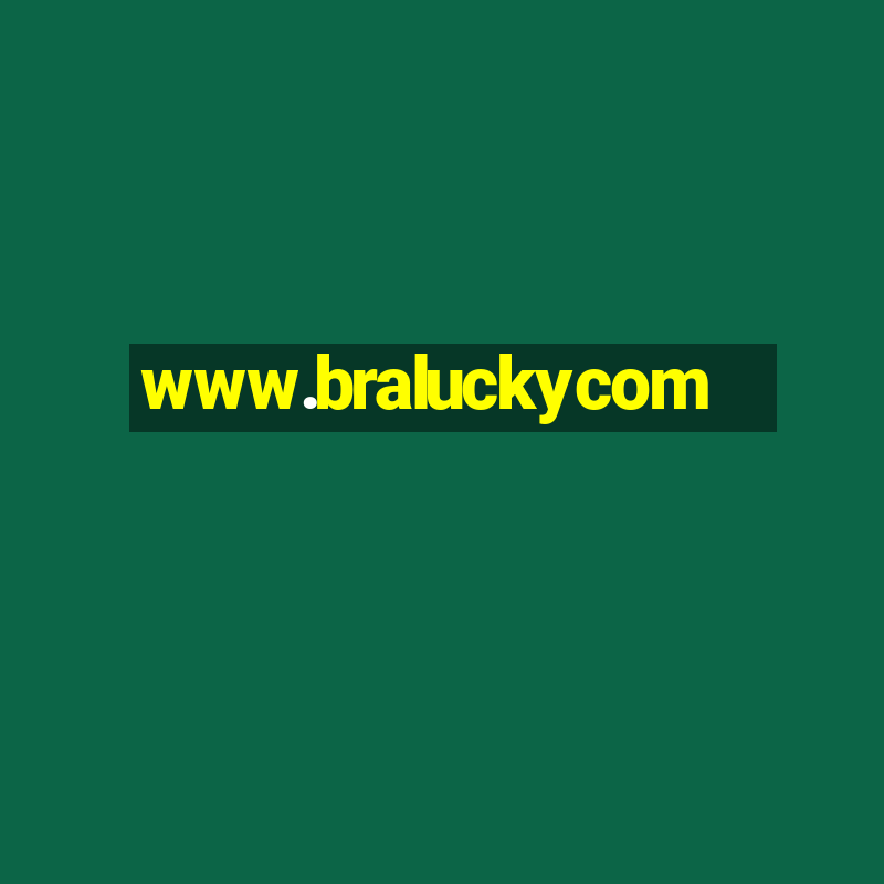 www.braluckycom