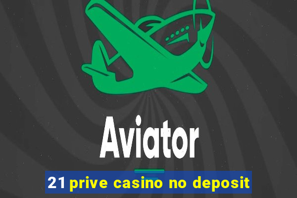 21 prive casino no deposit