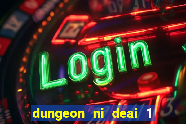 dungeon ni deai 1 temporada dublado