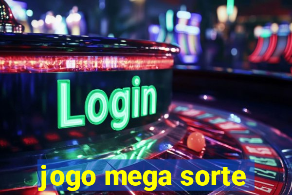 jogo mega sorte