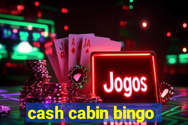 cash cabin bingo