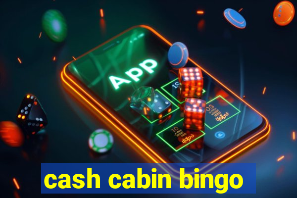 cash cabin bingo