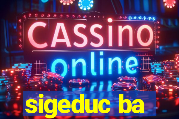 sigeduc ba