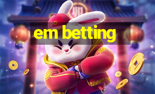 em betting