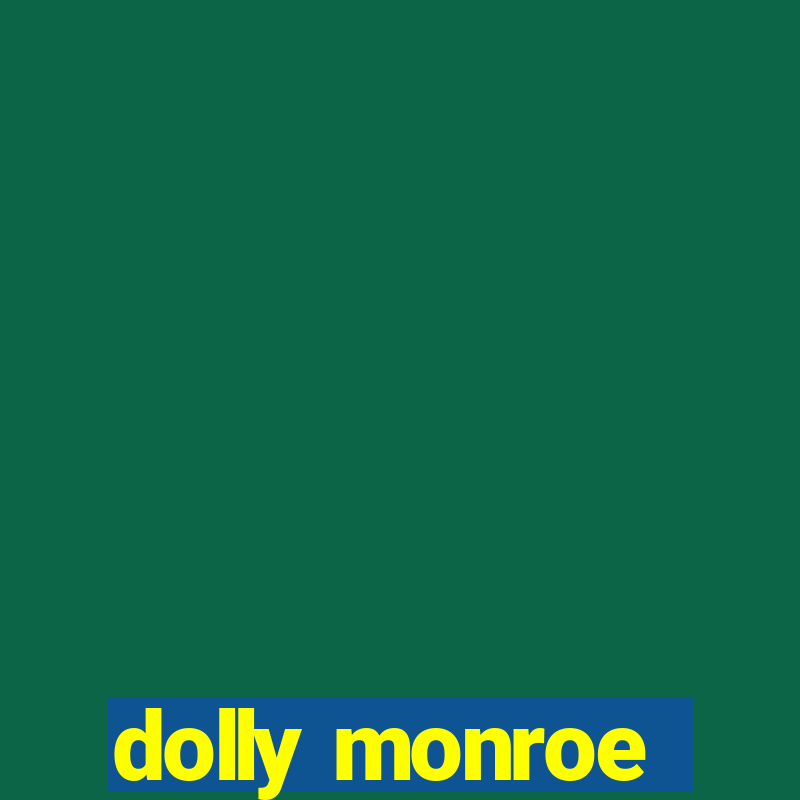 dolly monroe