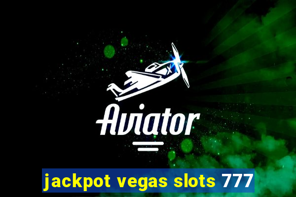 jackpot vegas slots 777