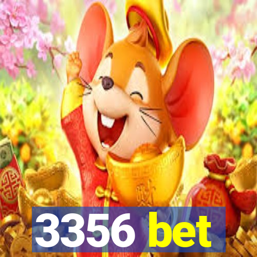 3356 bet