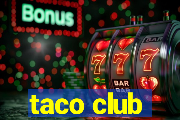 taco club