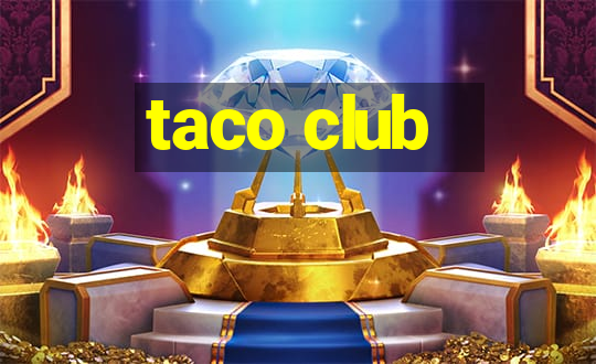 taco club