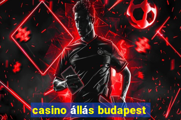 casino állás budapest