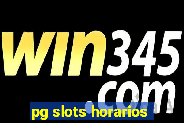 pg slots horarios