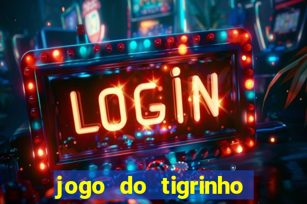 jogo do tigrinho que ganha bonus ao se cadastrar