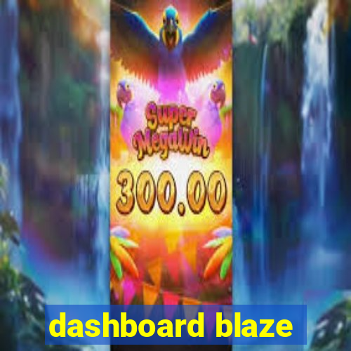 dashboard blaze