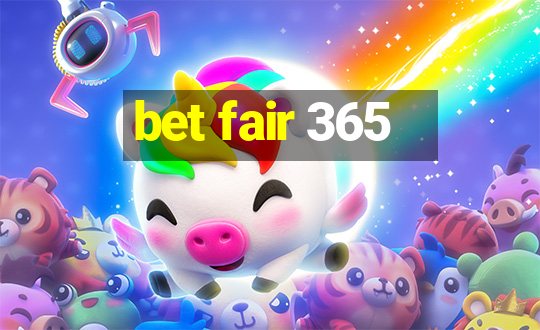 bet fair 365