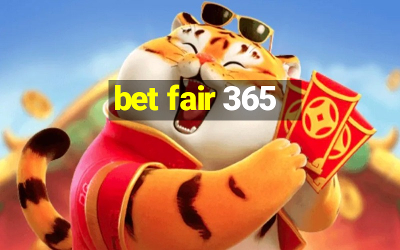 bet fair 365