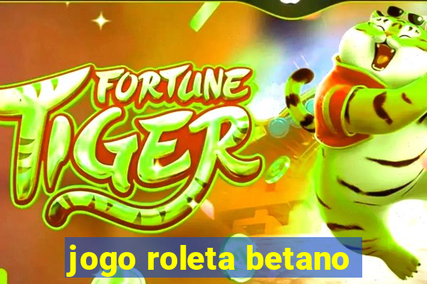 jogo roleta betano