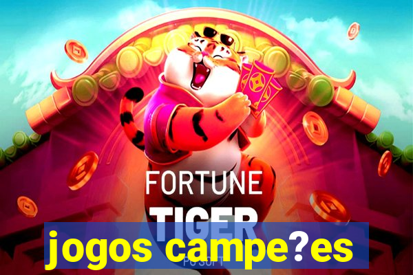 jogos campe?es