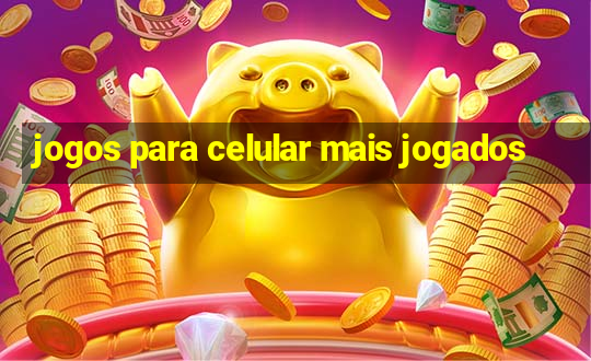 jogos para celular mais jogados