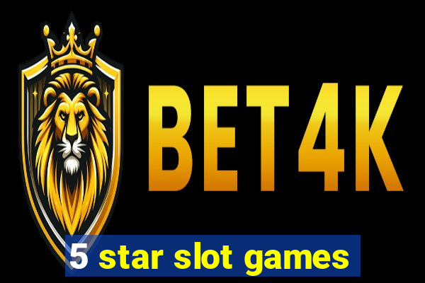 5 star slot games