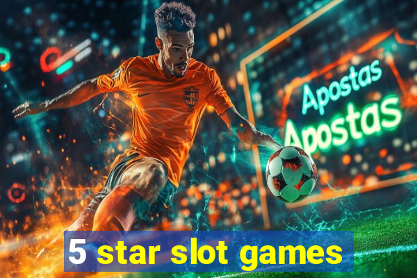 5 star slot games