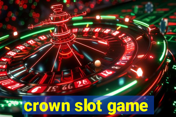 crown slot game