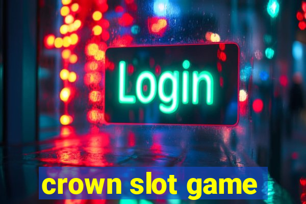 crown slot game