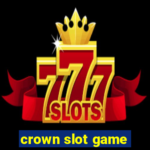 crown slot game