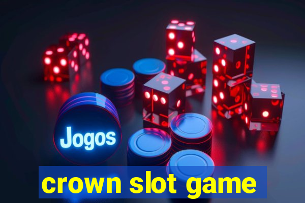 crown slot game