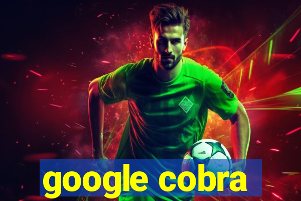 google cobra