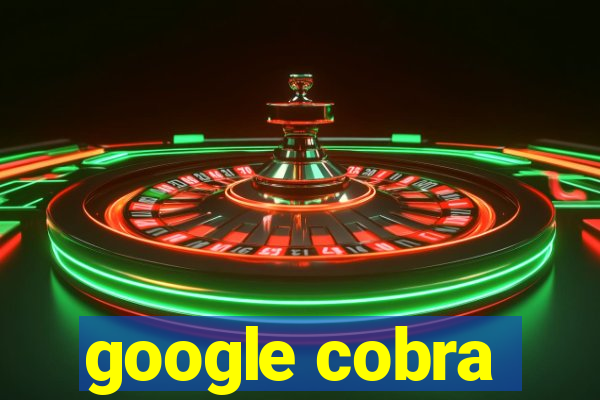 google cobra