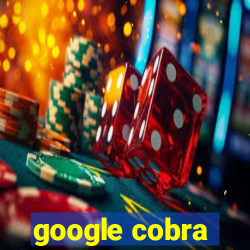 google cobra