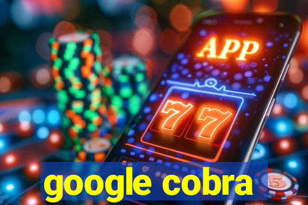 google cobra