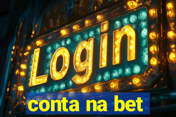 conta na bet