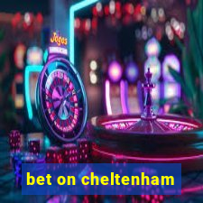 bet on cheltenham