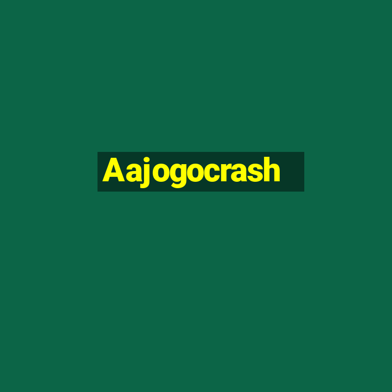 Aajogocrash