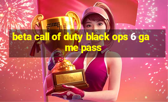 beta call of duty black ops 6 game pass