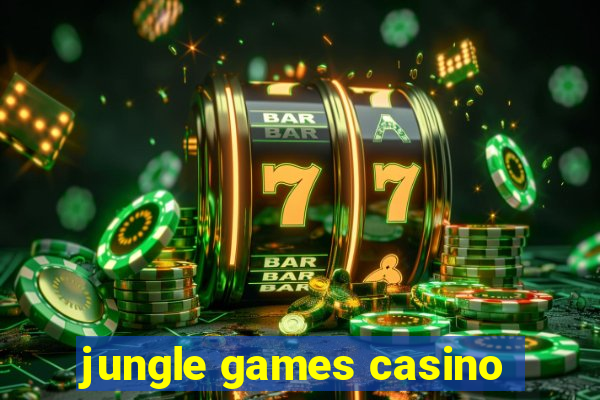 jungle games casino