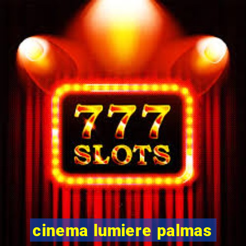 cinema lumiere palmas