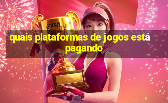 quais plataformas de jogos está pagando