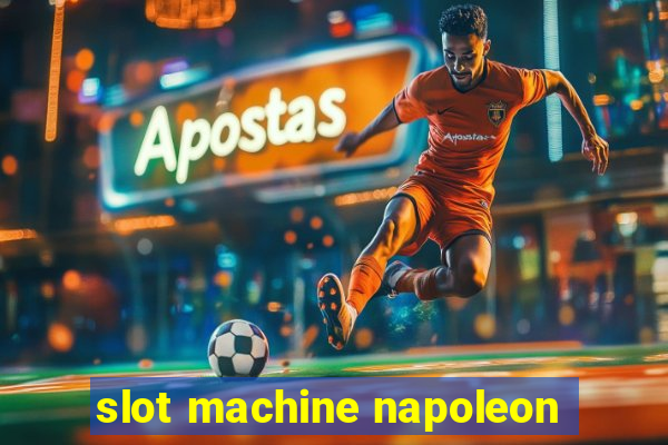 slot machine napoleon