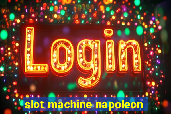 slot machine napoleon