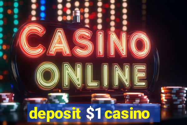 deposit $1 casino