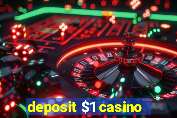 deposit $1 casino