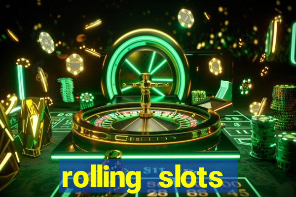 rolling slots casino login