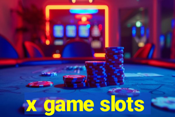 x game slots