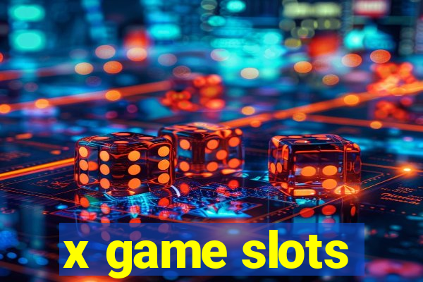 x game slots