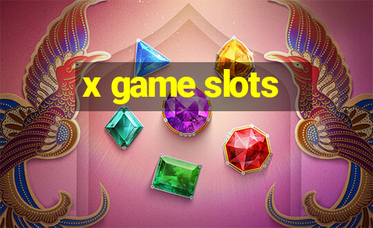 x game slots